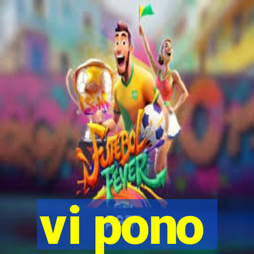 vi pono